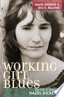 Working girl blues the life and music of Hazel Dickens /