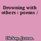 Drowning with others : poems /