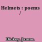 Helmets : poems /