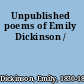 Unpublished poems of Emily Dickinson /