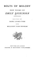 Bolts of melody : new poems of Emily Dickinson /