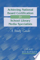 Achieving national board certification for school library media specialists : a study guide /