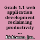 Grails 1.1 web application development reclaiming productivity for faster Java web development /