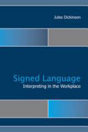 Signed language interpreting in the workplace /