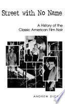 Street with no name a history of the classic American film noir /