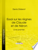 Essai sur les règnes de Claude et de Néron.