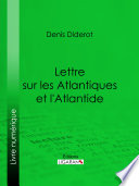 Lettre sur les Atlantiques et l'Atlantide /