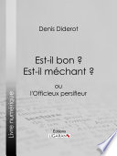 Est-il bon ? Est-il méchant ? : ou l'officieux persifleur /