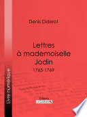 Lettres à Mademoiselle Jodin, 1765-1769. /