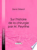 Sur L'histoire de la chirurgie par M. Peyrilhe /