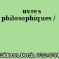 Œuvres philosophiques /