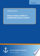 Does money matter in predicting future events? /