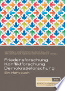 Friedensforschung, Konfliktforschung, Demokratieforschung : Ein Handbuch /