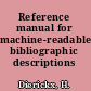 Reference manual for machine-readable bibliographic descriptions /