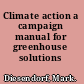 Climate action a campaign manual for greenhouse solutions /