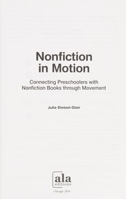 Nonfiction in motion : connecting preschoolers with nonfiction books through movement /