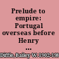 Prelude to empire: Portugal overseas before Henry the Navigator