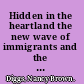 Hidden in the heartland the new wave of immigrants and the challenge to America /