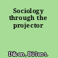 Sociology through the projector