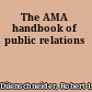 The AMA handbook of public relations