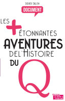 Les plus étonnantes aventures de l'histoire du Q : histoire de la sexualité /