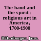 The hand and the spirit ; religious art in America, 1700-1900 /