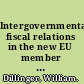 Intergovernmental fiscal relations in the new EU member states consolidating reforms /