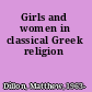 Girls and women in classical Greek religion