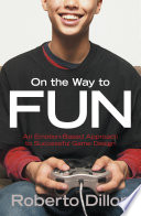 On the way to fun : an emotion-based approach to successful game design /