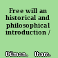 Free will an historical and philosophical introduction /