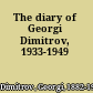 The diary of Georgi Dimitrov, 1933-1949