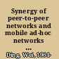 Synergy of peer-to-peer networks and mobile ad-hoc networks bootstrapping and routing /