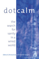 Dot.calm : the search for sanity in a wired world /