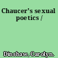 Chaucer's sexual poetics /