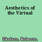 Aesthetics of the Virtual