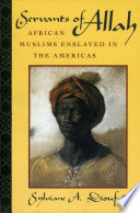 Servants of Allah : African Muslims enslaved in the Americas /