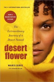 Desert flower : the extraordinary journey of a desert nomad /