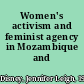 Women's activism and feminist agency in Mozambique and Nicaragua