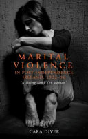 Marital violence in post-independence Ireland, 1922–96 A living tomb for women' /