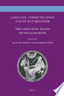 Language communication and human behavior : the linguistic essays of William Diver /