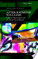 After Raymond Williams : cultural materialism and the break-up of Britain /