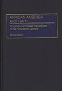 African America and Haiti : emigration and Black nationalism in the nineteenth century /