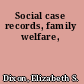 Social case records, family welfare,
