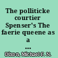 The polliticke courtier Spenser's The faerie queene as a rhetoric of justice /