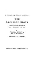 The leopard's spots : a romance of the white man's burden, 1865-1900 /