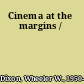 Cinema at the margins /