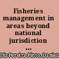 Fisheries management in areas beyond national jurisdiction the impact of ecosystem based law-making /