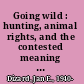 Going wild : hunting, animal rights, and the contested meaning of nature /