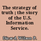 The strategy of truth ; the story of the U.S. Information Service.