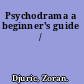 Psychodrama a beginner's guide /